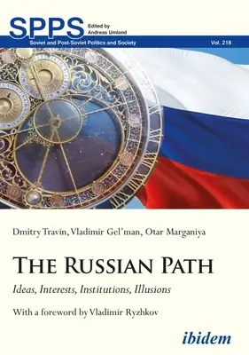 Der russische Weg: Ideen, Interessen, Institutionen, Illusionen - The Russian Path: Ideas, Interests, Institutions, Illusions