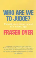 Wer sind wir, um zu urteilen? Einfühlungsvermögen und Unterscheidungsvermögen in einem kritischen Zeitalter - Who Are We to Judge?: Empathy and Discernment in a Critical Age
