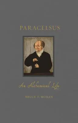Paracelsus: Ein alchemistisches Leben - Paracelsus: An Alchemical Life
