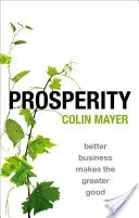 Wohlstand: Bessere Geschäfte für das Allgemeinwohl - Prosperity: Better Business Makes the Greater Good