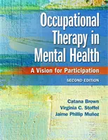 Beschäftigungstherapie in der psychischen Gesundheit: Eine Vision für Partizipation - Occupational Therapy in Mental Health: A Vision for Participation