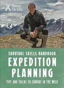 Bear Grylls Überlebenstechniken: Expeditionsplanung - Bear Grylls Survival Skills: Expedition Planning