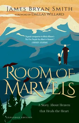 Raum der Wunder: Eine Geschichte über den Himmel, die das Herz heilt - Room of Marvels: A Story about Heaven That Heals the Heart