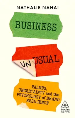 Ungewöhnliche Geschäfte: Werte, Ungewissheit und die Psychologie der Markenresilienz - Business Unusual: Values, Uncertainty and the Psychology of Brand Resilience