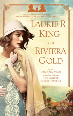 Riviera Gold: Ein Spannungsroman mit Mary Russell und Sherlock Holmes - Riviera Gold: A Novel of Suspense Featuring Mary Russell and Sherlock Holmes