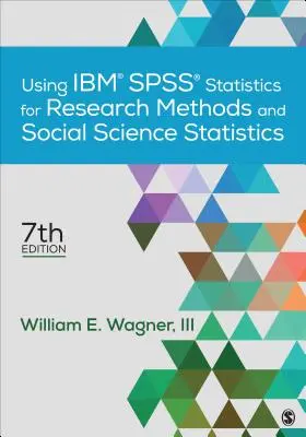 Verwendung von Ibm(r) Spss(r) Statistics für Forschungsmethoden und sozialwissenschaftliche Statistik - Using Ibm(r) Spss(r) Statistics for Research Methods and Social Science Statistics