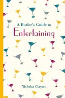 A Butler's Guide to Entertaining