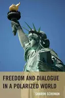 Freiheit und Dialog in einer polarisierten Welt - Freedom and Dialogue in a Polarized World