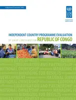 Bewertung der Entwicklungsergebnisse - Republik Kongo (Zweite Bewertung): Unabhängige Länderprogramm-Evaluierung des Undp-Beitrags - Assessment of Development Results - Republic of Congo (Second Assessment): Independent Country Programme Evaluation of Undp Contribution