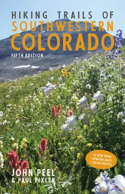 Wanderwege im Südwesten Colorados, Fünfte Ausgabe - Hiking Trails of Southwestern Colorado, Fifth Edition