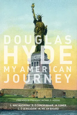 Douglas Hyde: Meine amerikanische Reise - Douglas Hyde: My American Journey