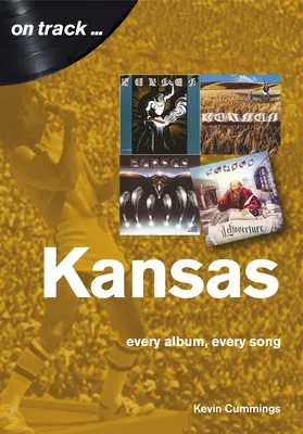 Kansas: Jedes Album, jeder Song - Kansas: Every Album, Every Song