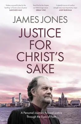 Gerechtigkeit um Christi willen: Eine persönliche Reise zum Thema Gerechtigkeit mit den Augen des Glaubens - Justice for Christ's Sake: A Personal Journey Around Justice Through the Eyes of Faith