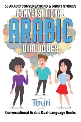 Arabische Konversationsdialoge: 50 arabische Konversationen und Kurzgeschichten - Conversational Arabic Dialogues: 50 Arabic Conversations and Short Stories