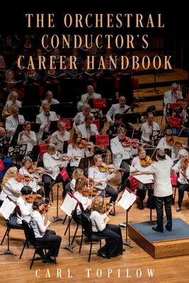 Handbuch der Orchesterdirigenten-Karriere - The Orchestral Conductor's Career Handbook