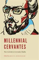 Tausendjähriger Cervantes: Neue Strömungen in der Cervantes-Forschung - Millennial Cervantes: New Currents in Cervantes Studies