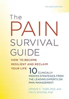 Der Schmerz-Überlebensführer: Wie Sie widerstandsfähig werden und Ihr Leben zurückgewinnen - The Pain Survival Guide: How to Become Resilient and Reclaim Your Life