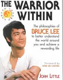 Der innere Kämpfer: Die Philosophien von Bruce Lee - The Warrior Within: The Philosophies of Bruce Lee