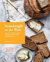 Sauerteig auf dem Vormarsch: Wie man selbstbewusst Vollkornsauerteigbrote zu Hause herstellt - Sourdough on the Rise: How to Confidently Make Whole Grain Sourdough Breads at Home