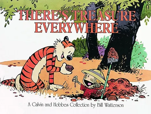 Überall gibt es Schätze, 15: Eine Calvin und Hobbes-Sammlung - There's Treasure Everywhere, 15: A Calvin and Hobbes Collection