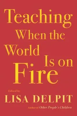 Unterrichten, wenn die Welt in Flammen steht - Teaching When the World Is on Fire