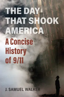 Der Tag, der Amerika erschütterte: Eine kurze Geschichte von 9/11 - The Day That Shook America: A Concise History of 9/11