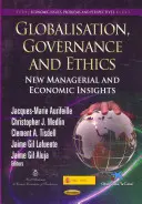 Globalisierung, Governance und Ethik - Neue Einblicke in Management und Wirtschaft - Globalisation, Governance & Ethics - New Managerial & Economic Insights