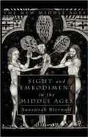 Sehen und Verkörperung im Mittelalter - Sight and Embodiment in the Middle Ages