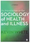 Eine Einführung in die Soziologie von Gesundheit und Krankheit - An Introduction to the Sociology of Health and Illness