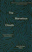 Die Wunderwolken: Auf dem Weg zu einer Philosophie der Elementarmedien - The Marvelous Clouds: Toward a Philosophy of Elemental Media