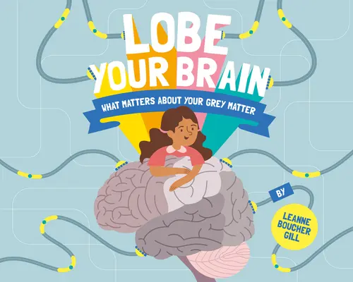 Lobe dein Gehirn: Was über deine graue Substanz wichtig ist - Lobe Your Brain: What Matters about Your Grey Matter