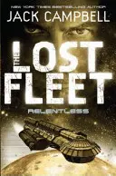 Verlorene Flotte - Unerbittlich (Buch 5) - Lost Fleet - Relentless (Book 5)