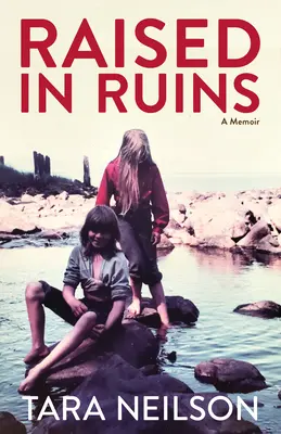 Aufgewachsen in Ruinen: Ein Memoir - Raised in Ruins: A Memoir