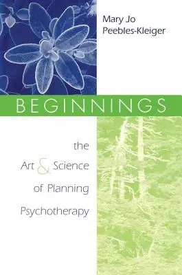 Anfänge: Die Kunst und Wissenschaft der Psychotherapieplanung - Beginnings: The Art and Science of Planning Psychotherapy