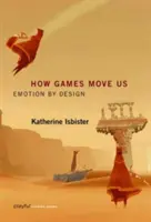 Wie Spiele uns bewegen: Emotionen durch Design - How Games Move Us: Emotion by Design