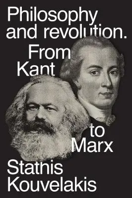 Philosophie und Revolution: Von Kant bis Marx - Philosophy and Revolution: From Kant to Marx