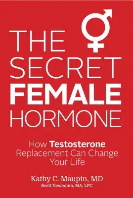 Das geheime weibliche Hormon: Wie Testosteron-Ersatz Ihr Leben verändern kann - The Secret Female Hormone: How Testosterone Replacement Can Change Your Life