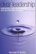 Klare Führung: Echte Zusammenarbeit und Partnerschaft am Arbeitsplatz fördern - Clear Leadership: Sustaining Real Collaboration and Partnership at Work