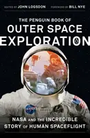 Das Penguin-Buch der Weltraumforschung: Die NASA und die unglaubliche Geschichte der menschlichen Raumfahrt - The Penguin Book of Outer Space Exploration: NASA and the Incredible Story of Human Spaceflight