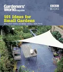 Gardeners' World: 101 Ideen für kleine Gärten - Gardeners' World: 101 Ideas for Small Gardens