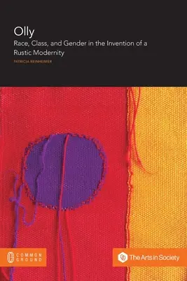 Olly: Ethnie, Klasse und Geschlecht in der Erfindung einer ländlichen Moderne - Olly: Race, Class, and Gender in the Invention of a Rustic Modernity