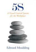 5s: Ein visuelles Kontrollsystem für den Arbeitsplatz - 5s: A Visual Control System for the Workplace