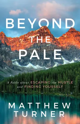 Jenseits der Schwelle: Eine Fabel über das Entkommen aus dem Getümmel und das Finden zu sich selbst - Beyond the Pale: A Fable about Escaping the Hustle and Finding Yourself