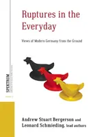Brüche im Alltäglichen: Blicke auf das moderne Deutschland vom Boden aus - Ruptures in the Everyday: Views of Modern Germany from the Ground