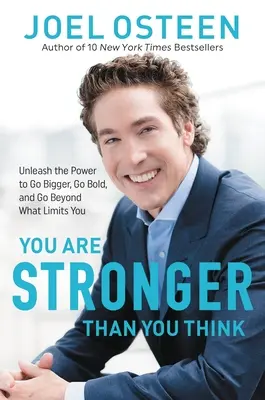 Du bist stärker als du denkst: Entfessle die Kraft, größer zu werden, mutig zu sein und über deine Grenzen hinauszugehen - You Are Stronger Than You Think: Unleash the Power to Go Bigger, Go Bold, and Go Beyond What Limits You