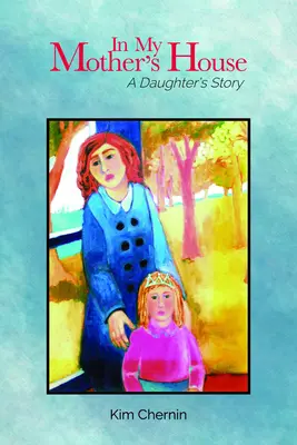 Im Haus meiner Mutter: Die Geschichte einer Tochter - In My Mother's House: A Daughter's Story