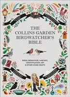 Collins Garden Birdwatcher's Bible - Ein praktischer Leitfaden zum Bestimmen und Verstehen von Gartenvögeln - Collins Garden Birdwatcher's Bible - A Practical Guide to Identifying and Understanding Garden Birds