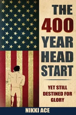 Der 400-Jahre-Start: Noch immer für den Ruhm bestimmt - The 400 Year Head Start: Yet Still Destined for Glory