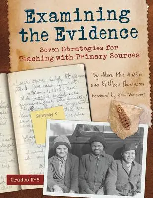 Die Untersuchung der Beweise: Sieben Strategien für den Unterricht mit Primärquellen - Examining the Evidence: Seven Strategies for Teaching with Primary Sources