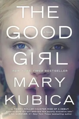 Das gute Mädchen: Ein süchtig machender und packender Thriller - The Good Girl: An Addictively Suspenseful and Gripping Thriller